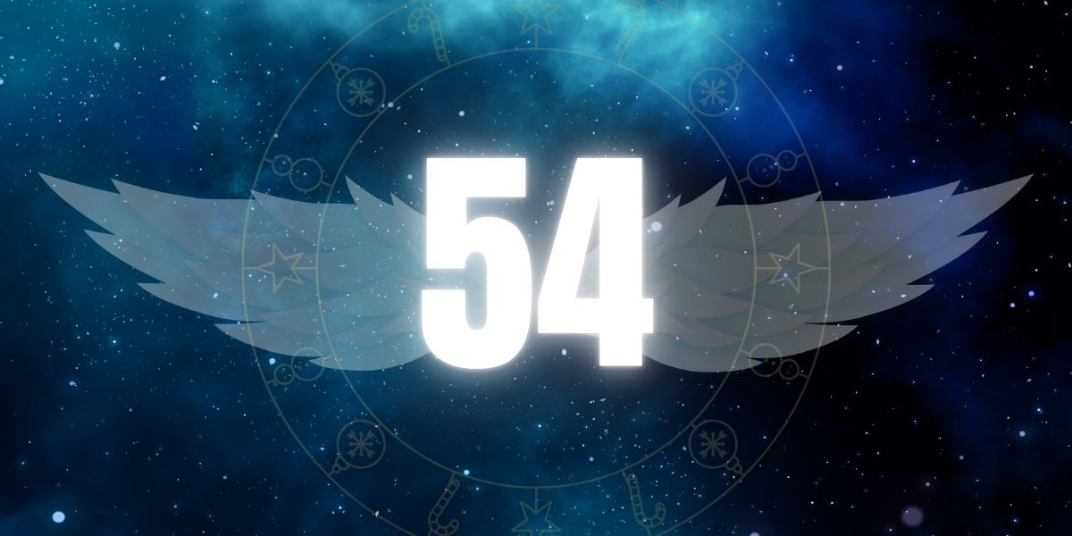 Angel Number 54 Meaning: Why You Keep Seeing 54 Everywhere