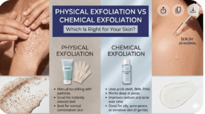Physical Exfoliation vs Chemical Exfoliation: Which Is Right for Your Skin?