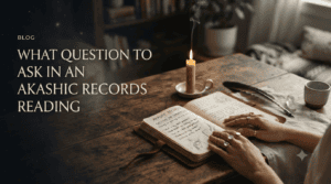 What Questions to Ask in an Akashic Records Reading
